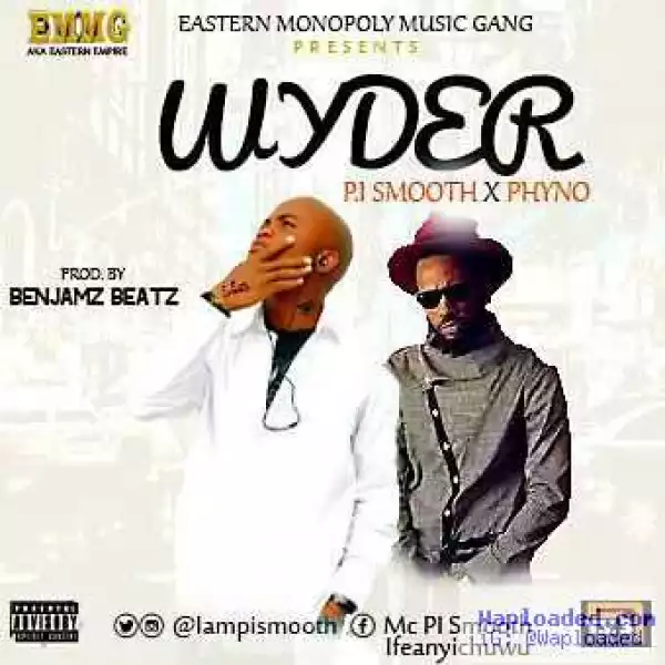 P.I Smooth - Wyder Ft. Phyno